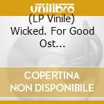 (LP Vinile) Wicked. For Good Ost (Pink/Blue/Green Marble Vinyl/2Lp/Poster) (Barnes & Noble Exclusive) vinile