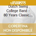 Dutch Swing College Band - 80 Years Classic Jazz cd