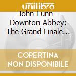 John Lunn - Downton Abbey: The Grand Finale - O.S.T. cd