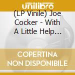 (LP Vinile) Joe Cocker - With A Little Help From My Friends vinile