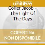 Collier Jacob - The Light Of The Days cd