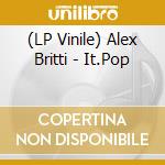 (LP Vinile) Alex Britti - It.Pop vinile