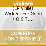 (LP Vinile) Wicked: For Good / O.S.T. (Limited Edition) (Green/Pink Marble Vinyl) (2 Lp) vinile
