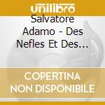 Salvatore Adamo - Des Nefles Et Des Groseilles... cd