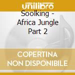 Soolking - Africa Jungle Part 2 cd