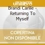 Brandi Carlile - Returning To Myself cd