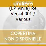 (LP Vinile) Re Versal 001 / Various vinile