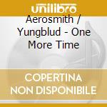 Aerosmith / Yungblud - One More Time cd