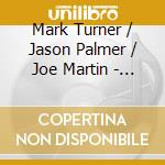 Mark Turner / Jason Palmer / Joe Martin - Patternmaster cd