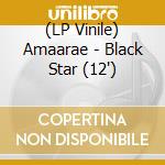 (LP Vinile) Amaarae - Black Star (12") vinile