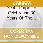 Seal - Purpose: Celebrating 30 Years Of The Classic Albums Seal I & Seal Ii (Blu-Ray/4K Uhd) cd