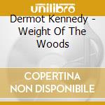 Dermot Kennedy - Weight Of The Woods cd