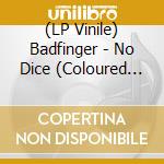 (LP Vinile) Badfinger - No Dice (Coloured Vinyl) (Rsd 2026) vinile