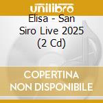 Elisa - San Siro Live 2025 (2 Cd) cd
