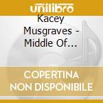Kacey Musgraves - Middle Of Nowhere cd