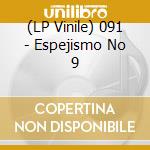 (LP Vinile) 091 - Espejismo No 9 vinile
