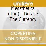 Messthetics (The) - Deface The Currency cd