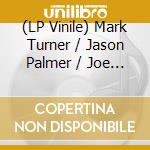 (LP Vinile) Mark Turner / Jason Palmer / Joe Martin - Patternmaster vinile