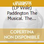 (LP Vinile) Paddington The Musical. The Original Cast Recording / O.S.T. (Red Vinyl) vinile