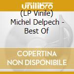 (LP Vinile) Michel Delpech - Best Of vinile