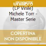 (LP Vinile) Michele Torr - Master Serie vinile