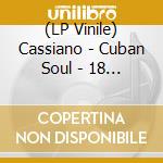 (LP Vinile) Cassiano - Cuban Soul - 18 Kilates vinile