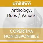 Anthology. Duos / Various cd