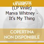 (LP Vinile) Marva Whitney - It's My Thing vinile