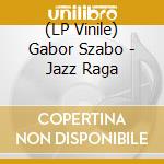 (LP Vinile) Gabor Szabo - Jazz Raga vinile