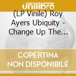 (LP Vinile) Roy Ayers Ubiquity - Change Up The Groove vinile