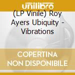 (LP Vinile) Roy Ayers Ubiquity - Vibrations vinile