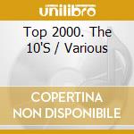 Top 2000. The 10'S / Various cd