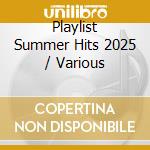 Playlist Summer Hits 2025 / Various cd