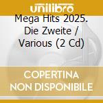 Mega Hits 2025. Die Zweite / Various (2 Cd) cd