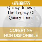 Quincy Jones - The Legacy Of Quincy Jones cd