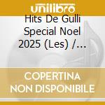 Hits De Gulli Special Noel 2025 (Les) / Various (3 Cd) cd