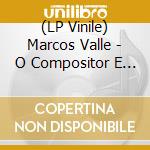 (LP Vinile) Marcos Valle - O Compositor E O Cantor vinile