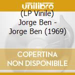 (LP Vinile) Jorge Ben - Jorge Ben (1969) vinile
