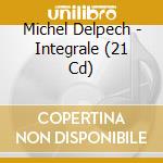 Michel Delpech - Integrale (21 Cd) cd
