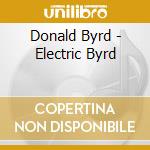 Donald Byrd - Electric Byrd cd