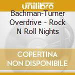 Bachman-Turner Overdrive - Rock N Roll Nights cd