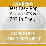 Best Easy Pop Album 60S & 70S In The World Ever / Various (3 Cd) cd