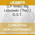 (LP Vinile) Big Lebowski (The) / O.S.T. vinile