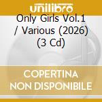 Only Girls Vol.1 / Various (2026) (3 Cd) cd