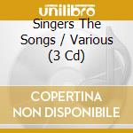 Singers The Songs / Various (3 Cd) cd