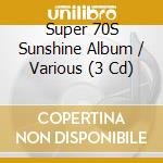 Super 70S Sunshine Album / Various (3 Cd) cd