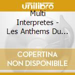 Multi Interpretes - Les Anthems Du Rock cd
