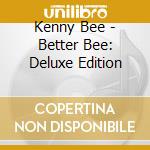 Kenny Bee - Better Bee: Deluxe Edition cd