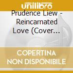 Prudence Liew - Reincarnated Love (Cover Album) cd