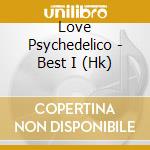 Love Psychedelico - Best I (Hk) cd musicale di Love Psychedelico